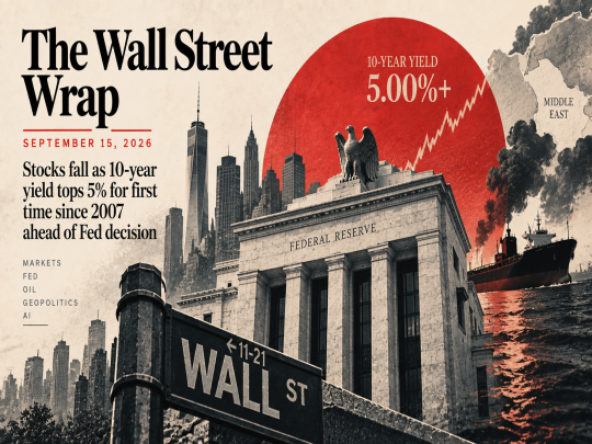 The Wall Street Wrap: September 15, 2026